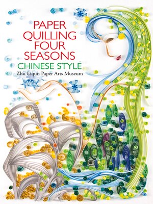 cover image of Paper Quilling Four Seasons Chinese Style